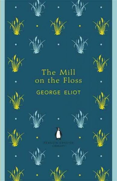 The mill on the Floss / George Eliot.