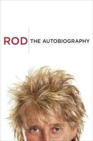 Rod : the autobiography / Rod Stewart.