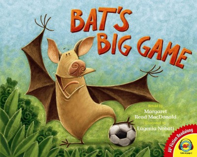 Bat's big game / retold by Margaret Read MacDonald ; illustrated by Eugenia Nobati.