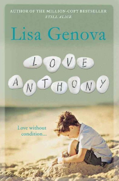 Love Anthony : a novel / Lisa Genova.
