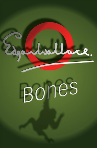 Bones [electronic resource] / Edgar Wallace.