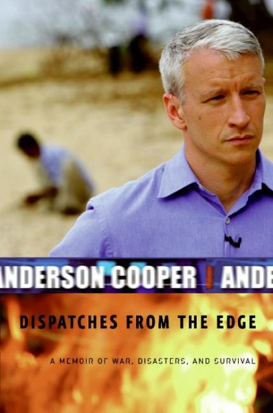 Dispatches from the edge : a memoir of war, disasters and survival.