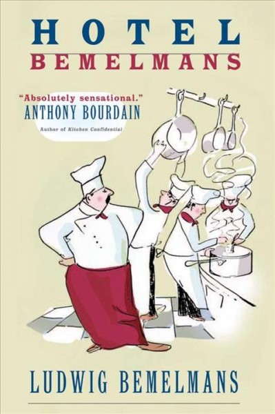 Hotel Bemelmans. / Introduction by Anthony Bourdain.