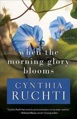 When the morning glory blooms / Cynthia Ruchti.