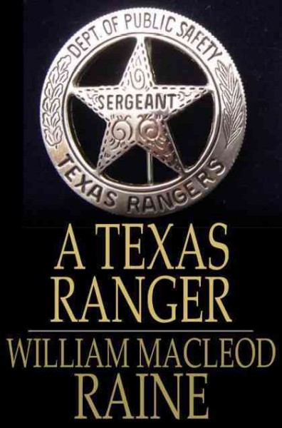 A Texas Ranger [electronic resource].
