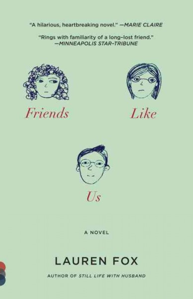 Friends like us [electronic resource] : a novel / Lauren Fox.