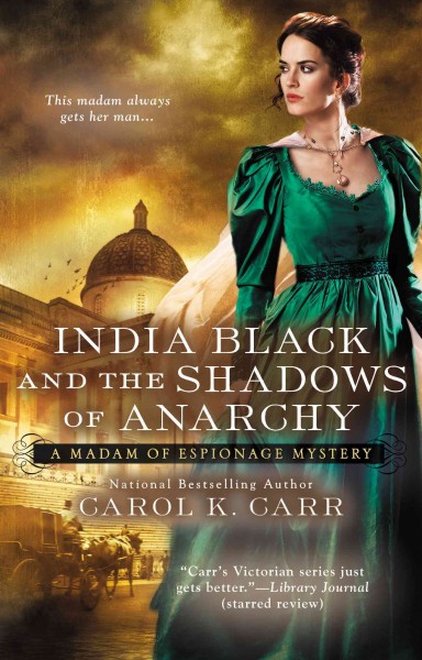 India Black and the Shadows of Anarchy / Carol K. Carr.