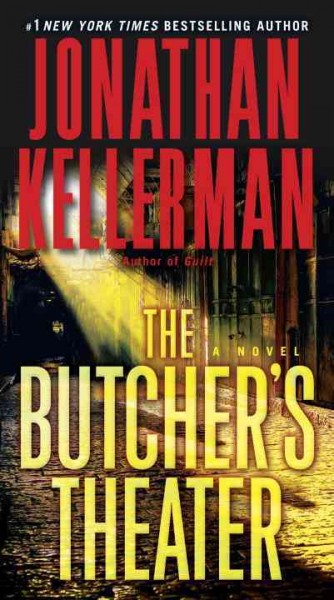 The butcher's theater : a novel / Jonathan Kellerman.