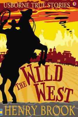 The wild west / Henry Brook ; illustrated by Ian McNee.