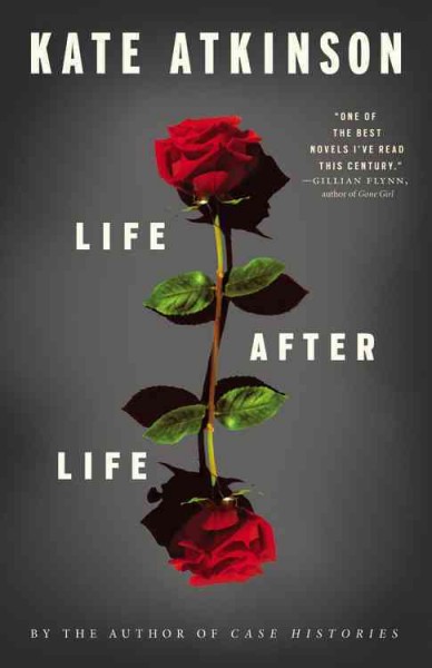 Life after life : a novel / Kate Atkinson.