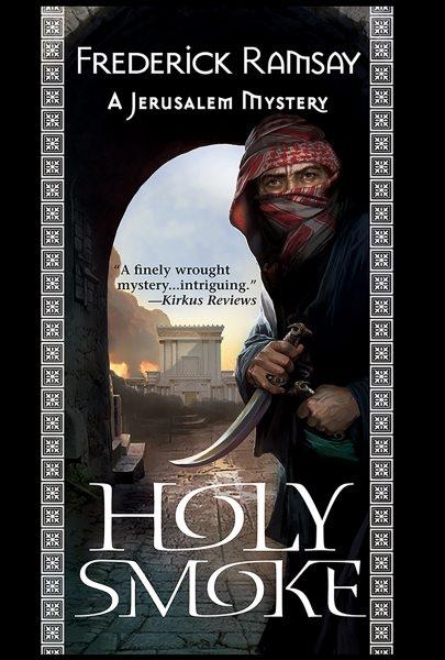 Holy smoke [electronic resource] : a Jerusalem mystery / Frederick Ramsay.