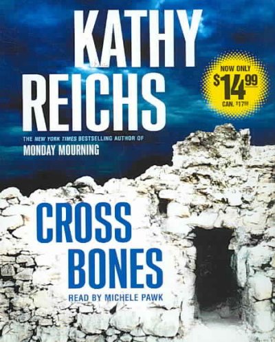 Cross Bones / [sound recording] / Kathy Reichs.