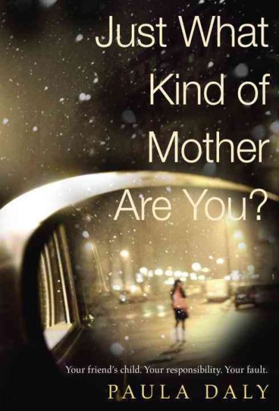 Just what kind of mother are you? / Paula Daly.