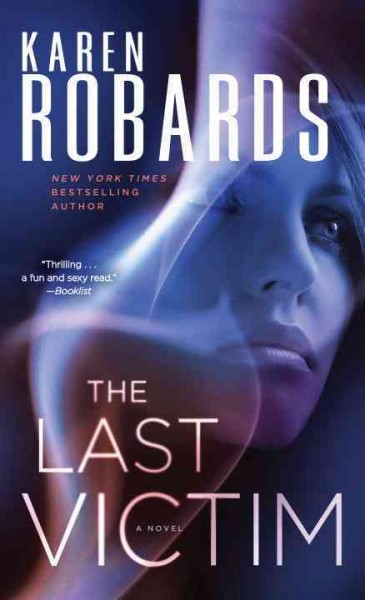The last victim : a novel / Karen Robards.