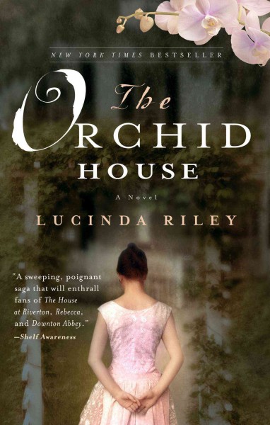 The orchid house : a novel / Lucinda Riley.