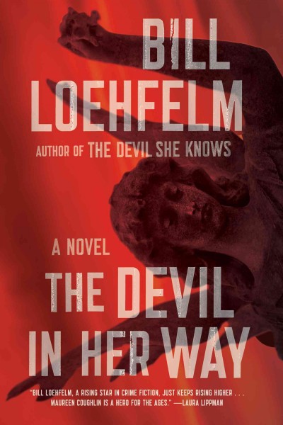 The devil in her way / Bill Loehfelm.