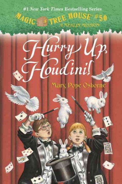 Magic Tree House:  #50  A Merlin Mission:  Hurry up, Houdini! / by Mary Pope Osborne ; illustrated by Sal Murdocca.