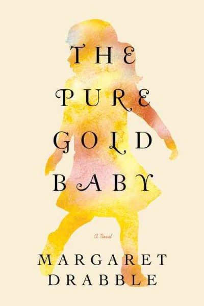 The pure gold baby / Margaret Drabble.