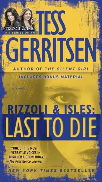 Last to die : a novel / Tess Gerritsen.