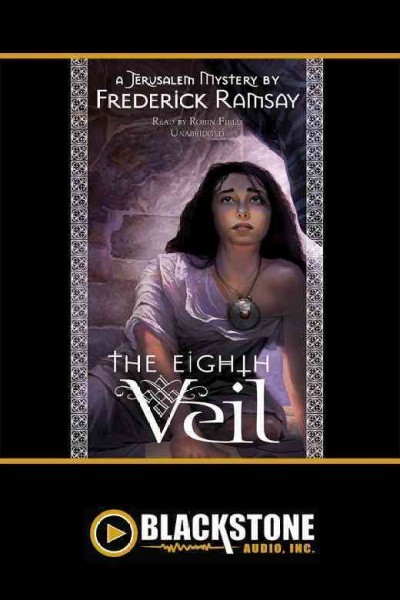 The eighth veil [electronic resource] : a Jerusalem mystery / by Frederick Ramsay.