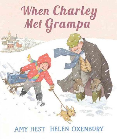 When Charley met Grampa / Amy Hest, illustrated by Helen Oxenbury.