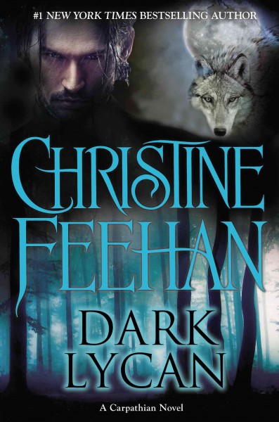 Dark lycan : a Carpathian novel / Christine Feehan.