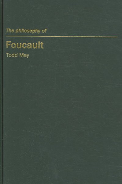 The philosophy of Foucault / Todd May.