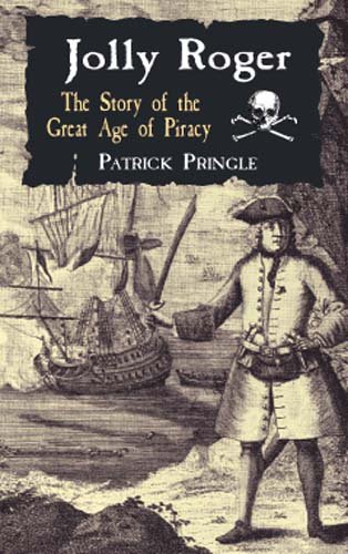 Jolly Roger : the story of the great age of piracy / Patrick Pringle.
