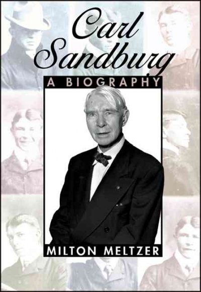 Carl Sandburg : a biography / Milton Meltzer.