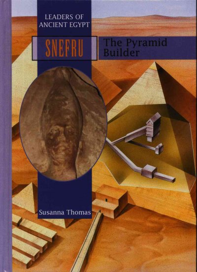 Snefru : the pyramid builder / Susanna Thomas.