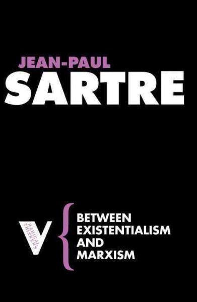 Between existentialism and Marxism / Jean-Paul Sartre ; translated by John Matthews.