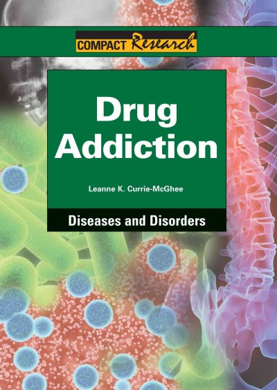 Drug addiction / by Leanne Currie-McGhee.