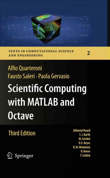 Scientific Computing with MATLAB and Octave [electronic resource] / by Alfio Quarteroni, Fausto Saleri, Paola Gervasio.