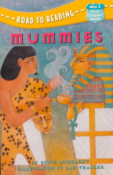 Mummies / by Edith Kunhardt ; illustrated by Kat Thacker.
