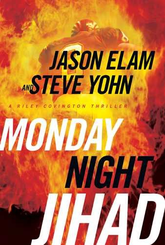 Monday night jihad / Jason Elam and Steve Yohn.