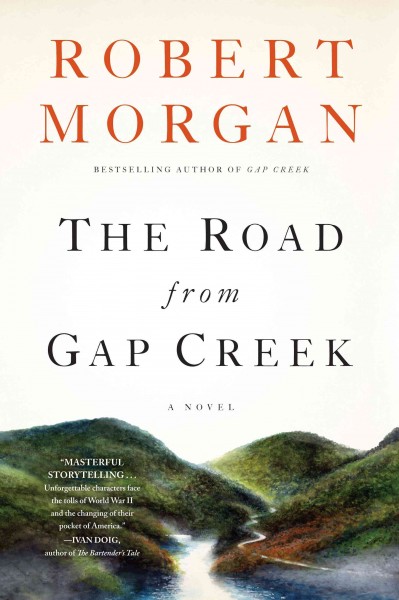 The road from Gap Creek : a novel / Robert Morgan.