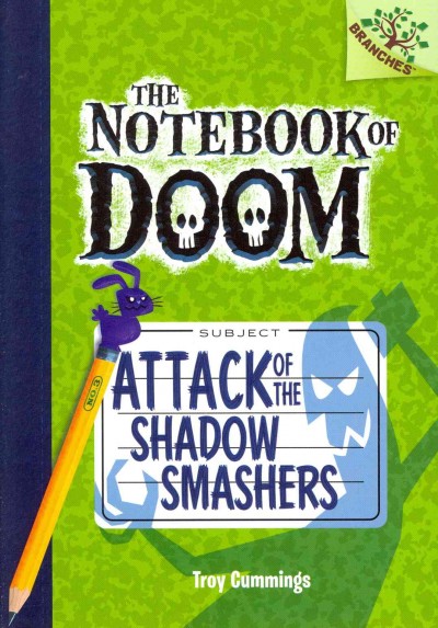 Attack of the shadow smashers / written and illustrated by Troy Cummings.