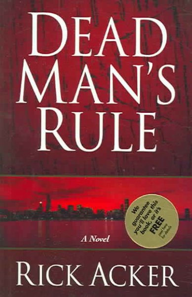 Dead man's rule / Rick Acker.