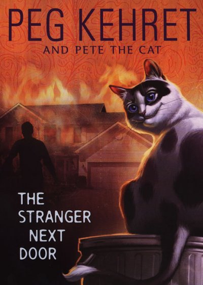 The Stranger next door / Peg Kehret and Pete the Cat.