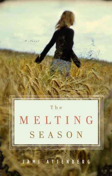 The melting season / Jami Attenberg.