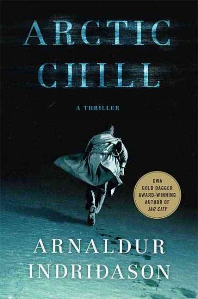 Arctic chill / Arnaldur Indriđason ; translated from the Icelandic by Bernard Scudder and Victoria Cribb.