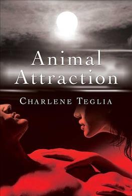 Animal attraction / Charlene Teglia.