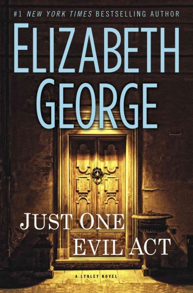 Just one evil act / Elizabeth George. ON ORDER - WH - 12913