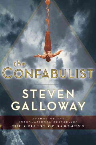 The confabulist / Steven Galloway.