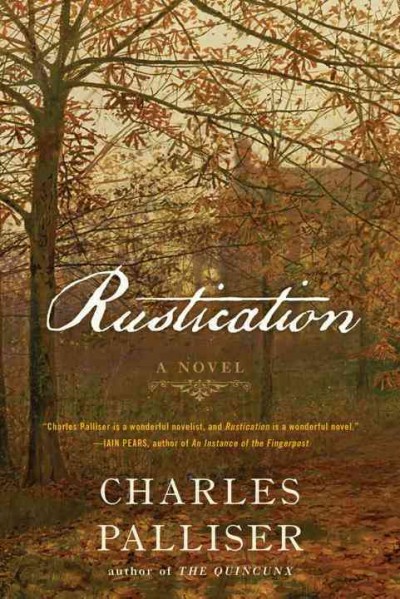 Rustication : a novel / Charles Palliser.