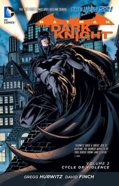Batman, the Dark Knight. Volume 2, Cycle of violence / Gregg Hurwitz, writer ; David Finch, artist ; Mico Suayan [and three others], additional artists ; Sonia Oback, colorist ; Dezi Sienty [and three others], letterers ; David Finch & Richard Friend with Jeromy Cox, collection cover artists.
