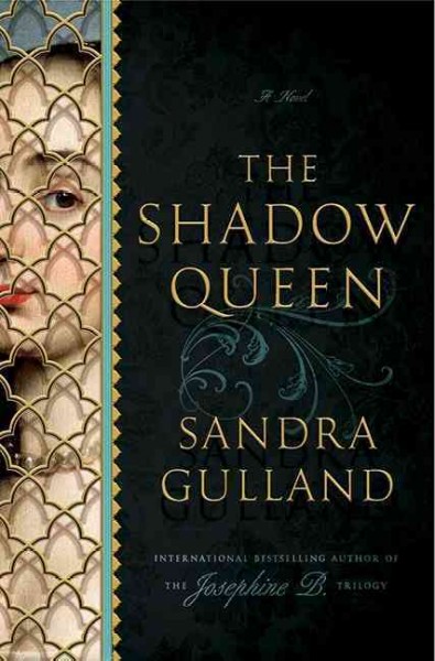 The shadow queen / Sandra Gulland.