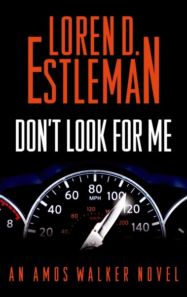 Don't look for me : an Amos Walker novel / Loren D. Estleman.