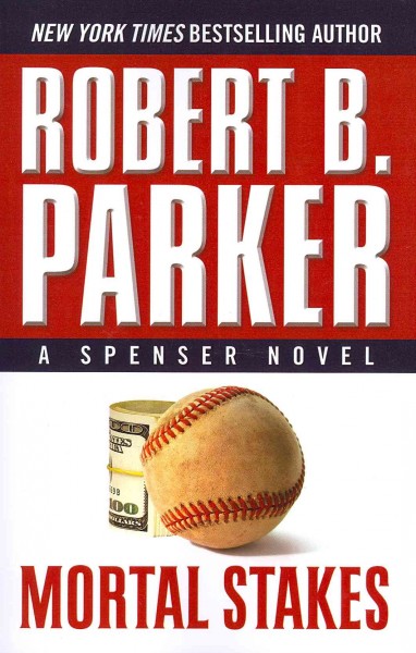 Mortal stakes : a Spenser novel / by Robert B. Parker.