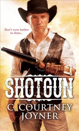 Shotgun / C. Courtney Joyner.